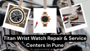 Top Titan Wrist Watch Repair & Service Centers in Pune – Expert Care for Your Watches